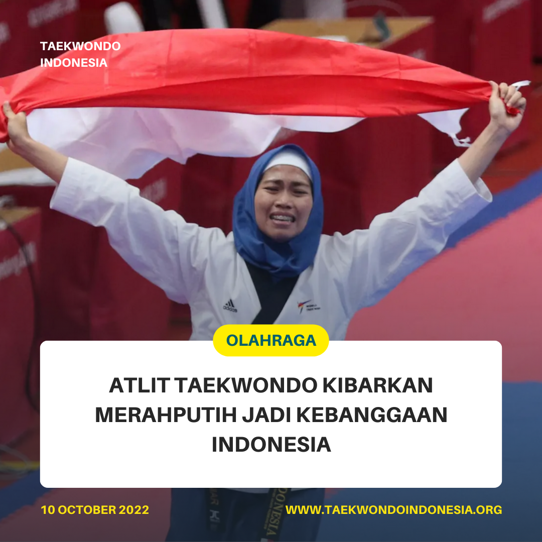 ATLIT TAEKWONDO KIBARKAN MERAH PUTIH JADI KEBANGGAAN INDONESIA  Taekwondo Indonesia Dojang bigaktc